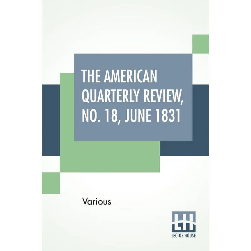 The American Quarterly Review, No. 18, June 1831