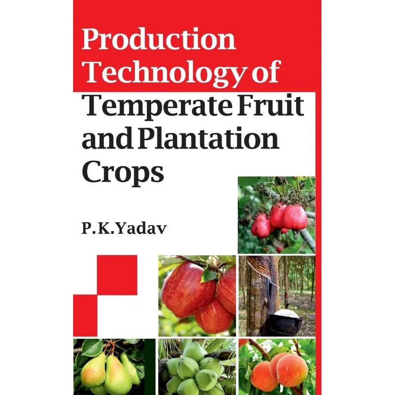 Production Technology Of Temperate Fruit And Plantation Cro