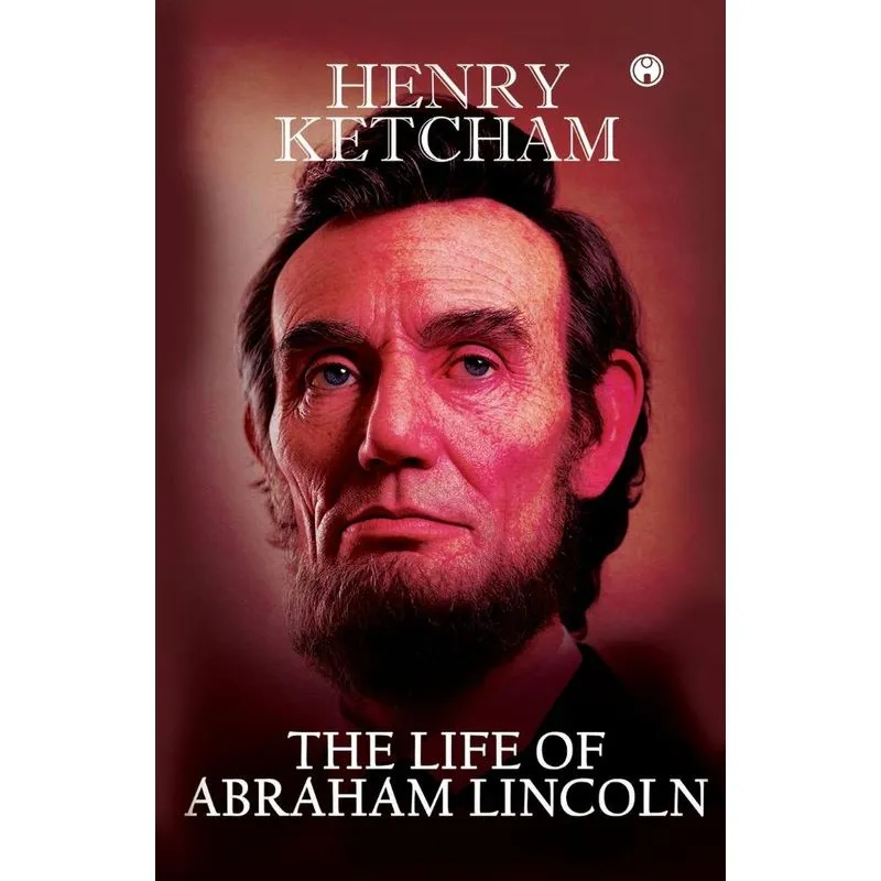 The Life Of Abraham Lincoln