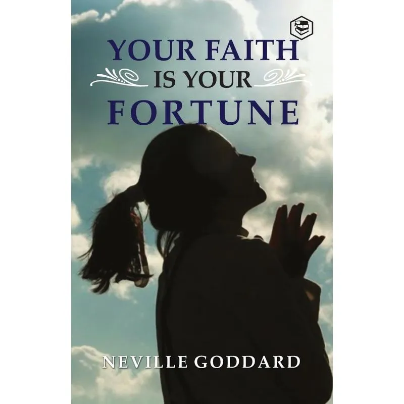 Your Faith is Your Fortune