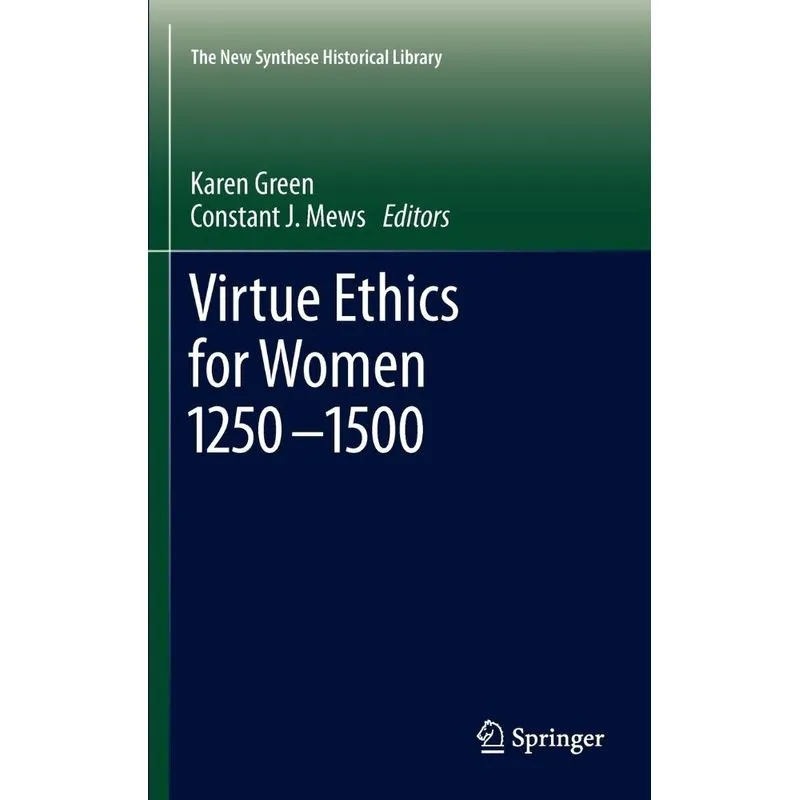 Virtue Ethics for Women 1250-1500