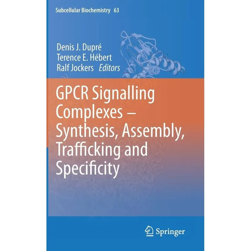 Gpcr Signalling Complexes Synthesis, Assembly, Trafficking