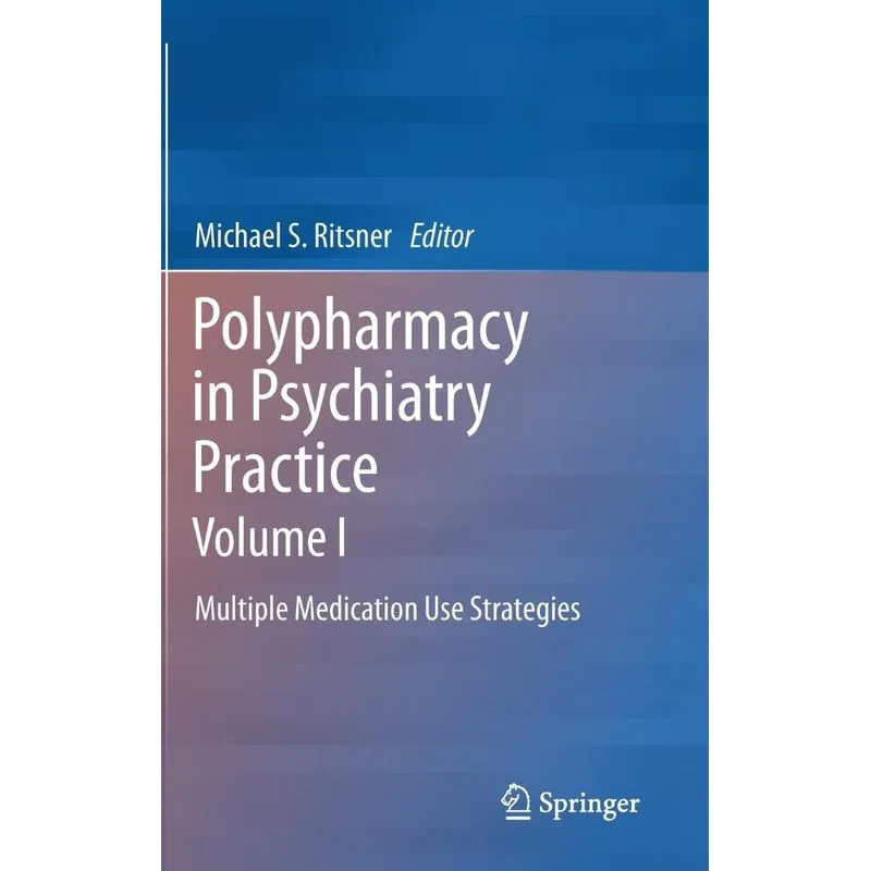 Polypharmacy in Psychiatry Practice, Volume I