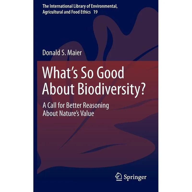 Whats So Good About Biodiversity?