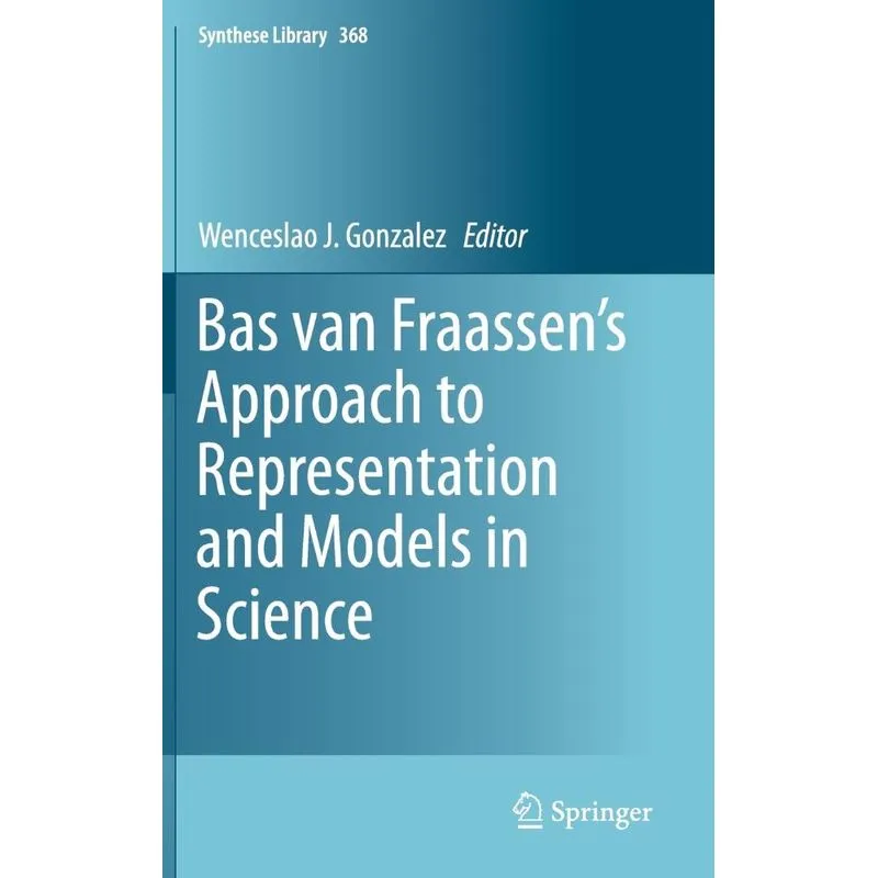 Bas van Fraassens Approach to Representation and Models in Science