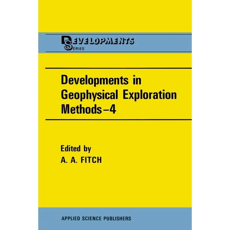 Developments in Geophysical Exploration Methods-4