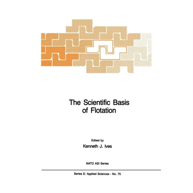 The Scientific Basis of Flotation