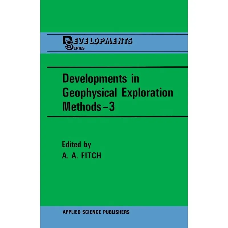 Developments in Geophysical Exploration Methods-3