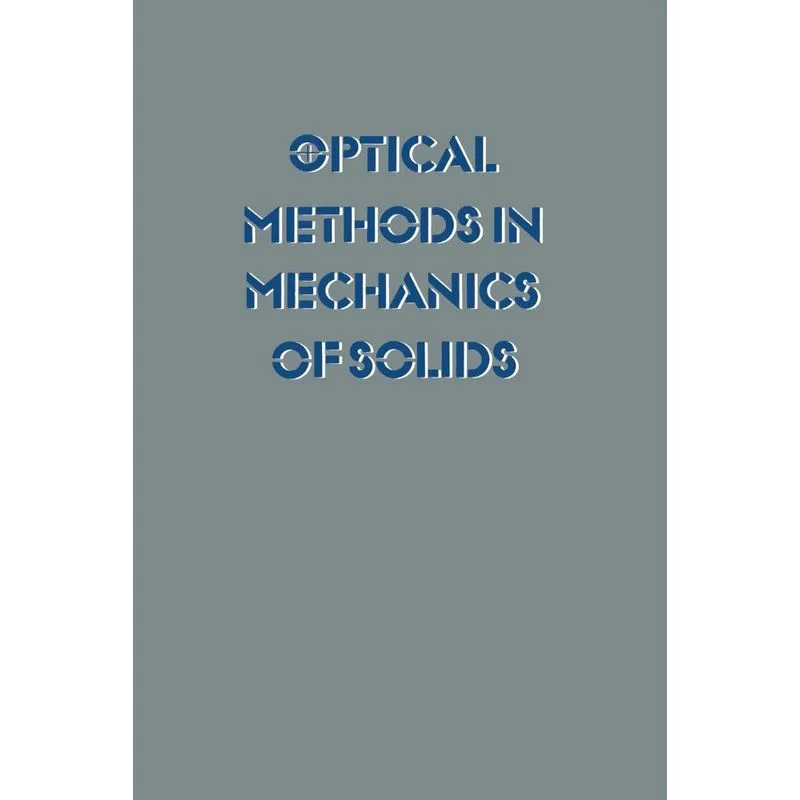 Optical Methods in Mechanics of Solids