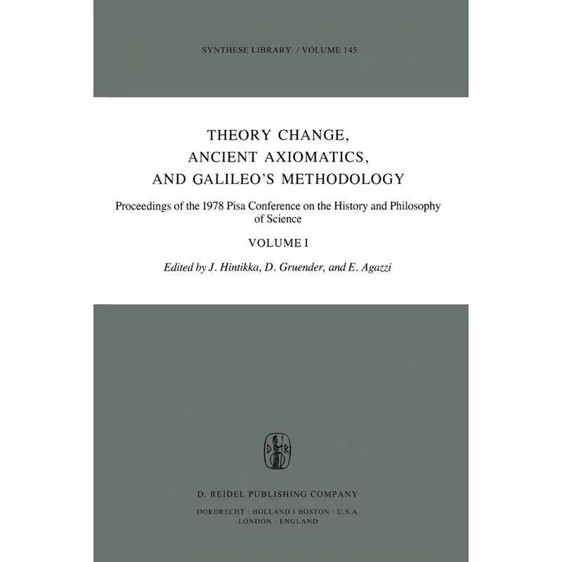 Theory Change, Ancient Axiomatics, and Galileos Methodolog