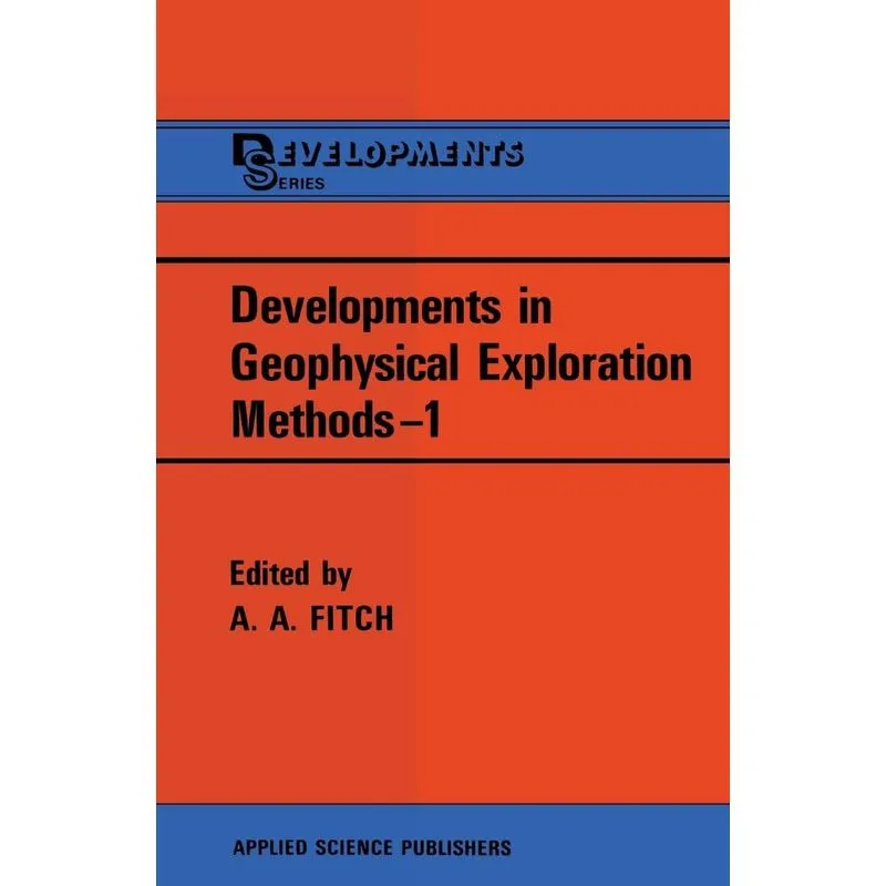 Developments in Geophysical Exploration Methods-1