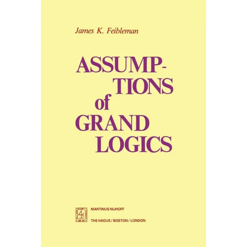 Assumptions of Grand Logics