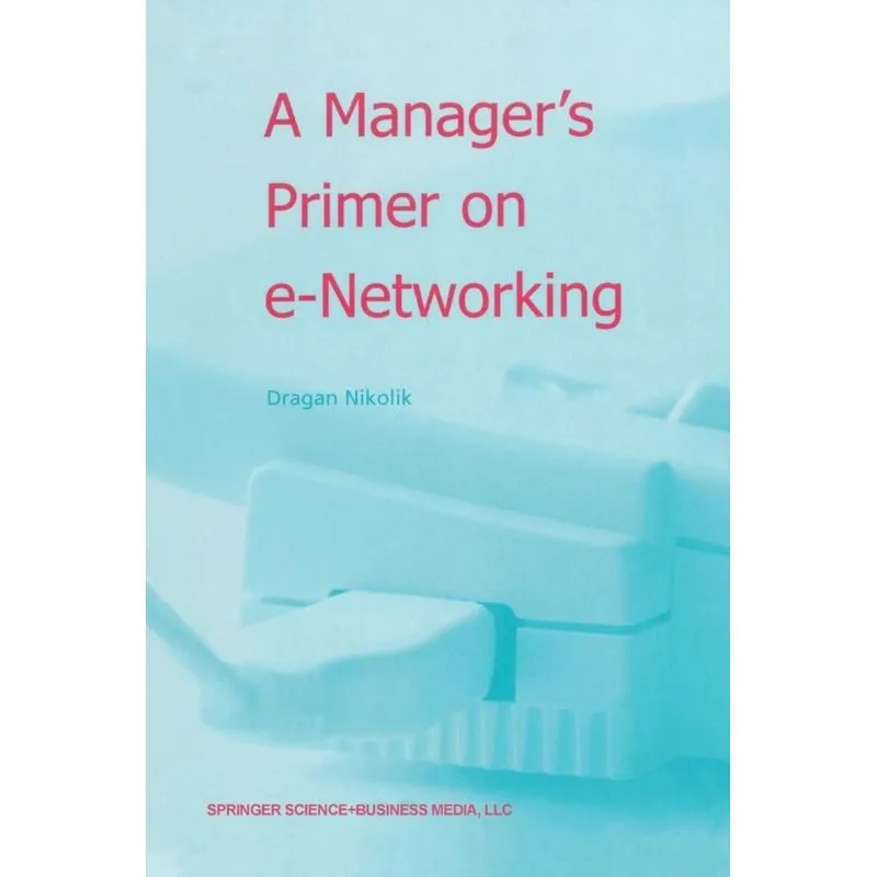 A Managers Primer on e-Networking