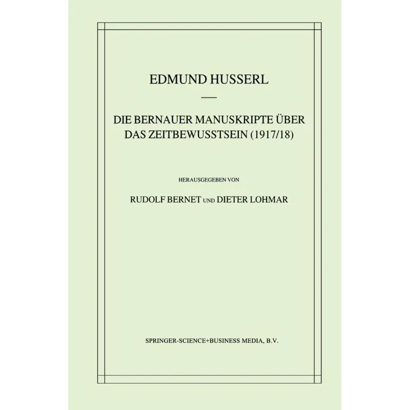 Die Bernauer Manuskripte Über das Zeitbewusstsein (1917/18)