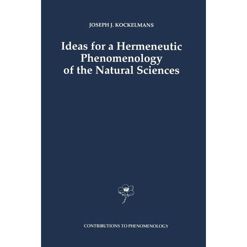 Ideas for a Hermeneutic Phenomenology of the Natural Scienc