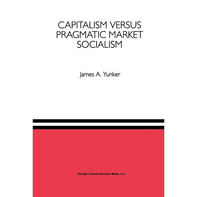 Capitalism versus Pragmatic Market Socialism