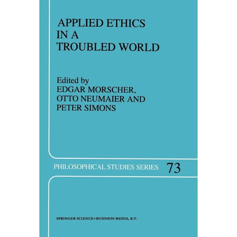 Applied Ethics in a Troubled World