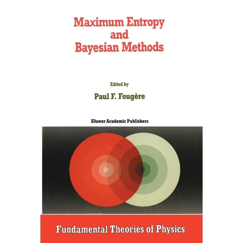 Maximum Entropy and Bayesian Methods
