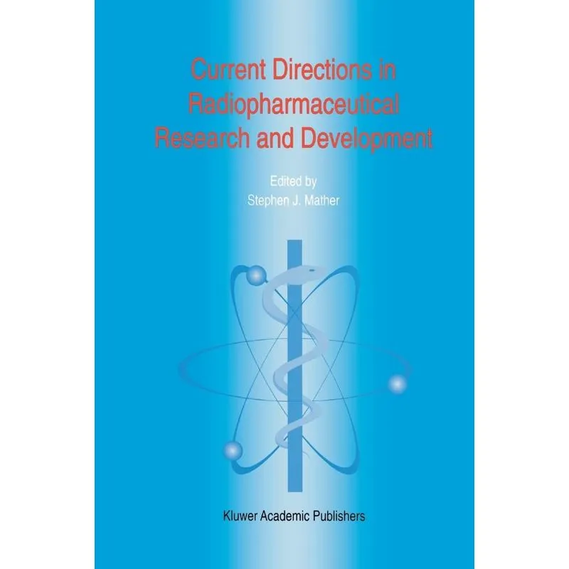 Current Directions in Radiopharmaceutical Research and Deve