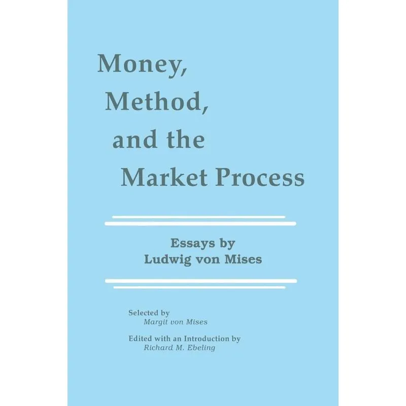 Money, Method, and the Market Process