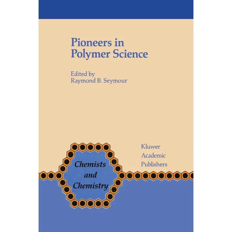 Pioneers in Polymer Science