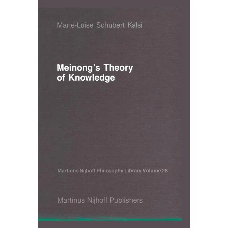 Meinongs Theory of Knowledge