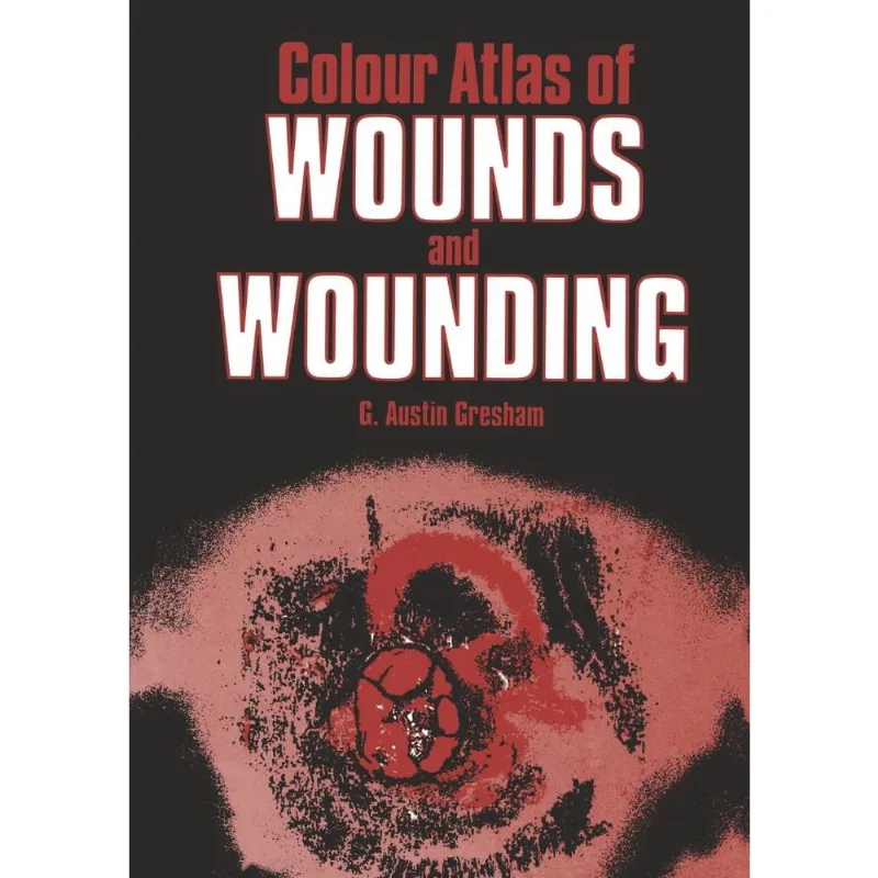 Colour Atlas of Wounds and Wounding