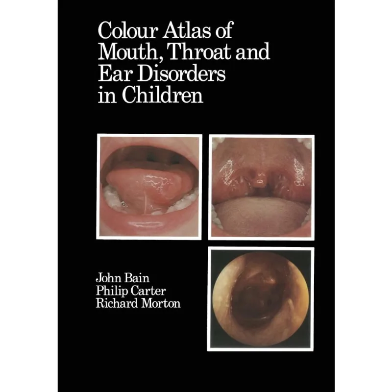Colour Atlas of Mouth, Throat and Ear Disorders in Children