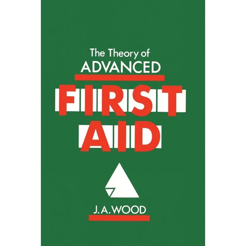 The Theory of Advanced First Aid