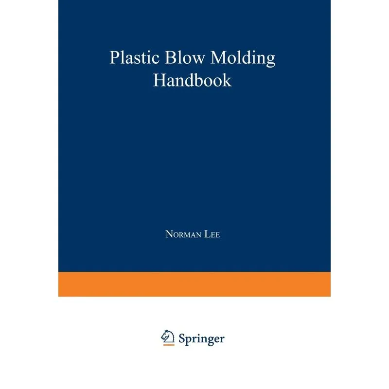 Plastic Blow Molding Handbook