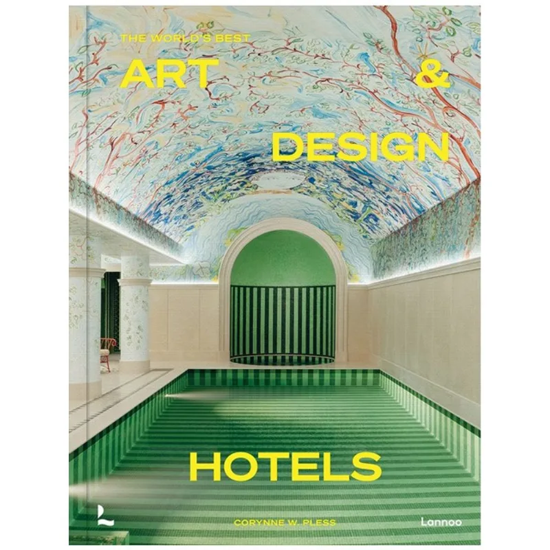 THE WORLD S BEST ART AND DESIGN HOTELS