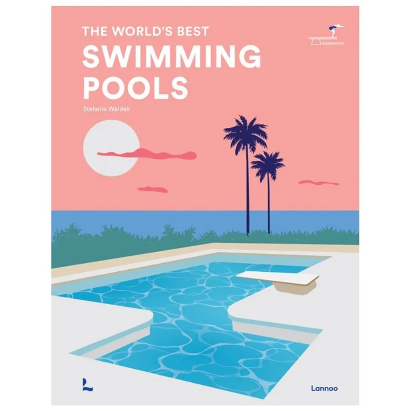 THE WORLD S BEST SWIMMING POOLS