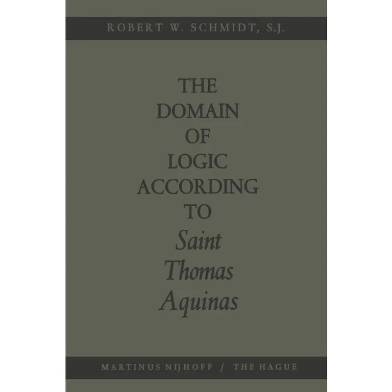 The Domain of Logic According to Saint Thomas Aquinas