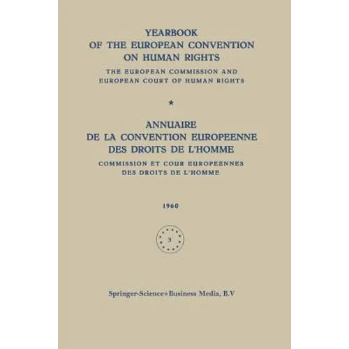 Yearbook of the European Convention on Human Rights / Annuaire de la Convention Europeenne Des Droits de l'Homme: The European Commission and European - Paperback