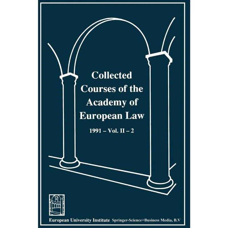 Collected Courses of the Academy of European Law / Recueil des cours de l Académie de droit européen