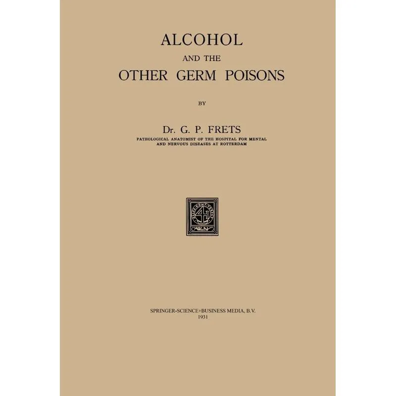 Alcohol and the Other Germ Poisons