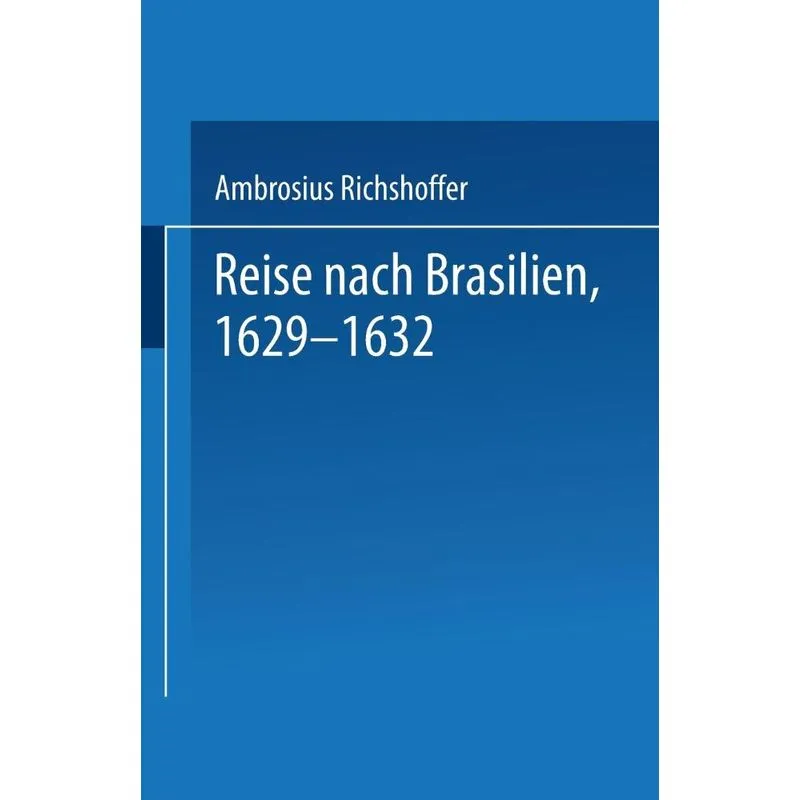 Reise Nach Brasilien, 1629-1632