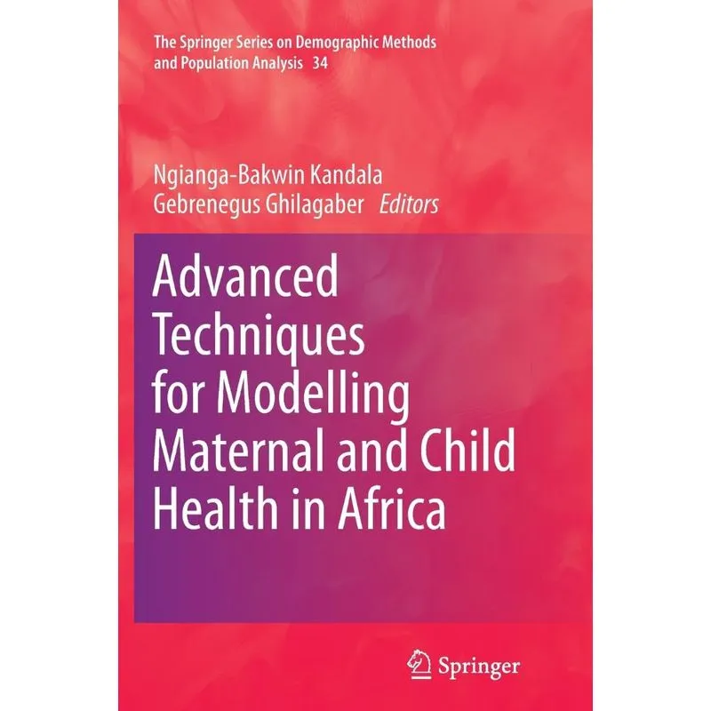 Advanced Techniques for Modelling Maternal and Child Health