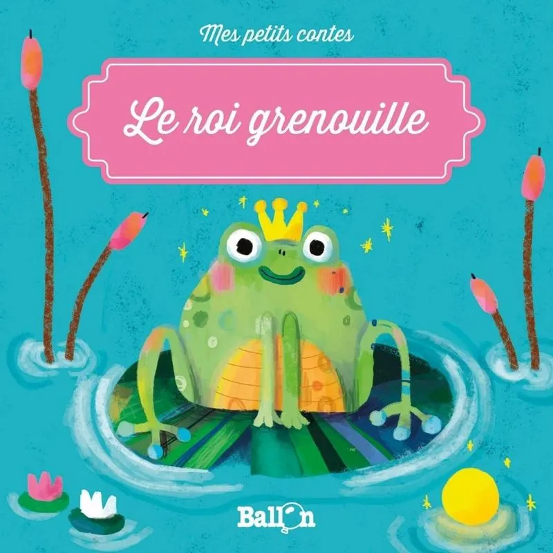 Mes Petits Contes - Le Roi Grenouille