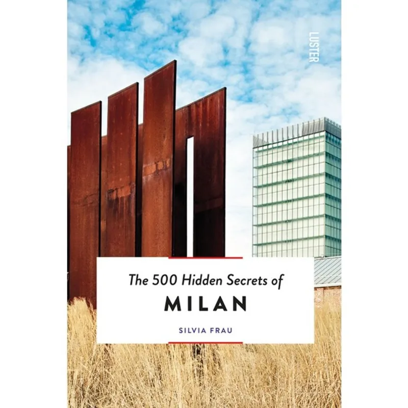 THE 500 HIDDEN SECRETS OF MILAN