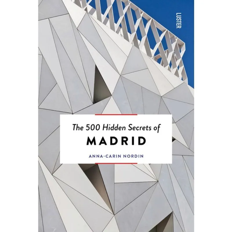 THE 500 HIDDEN SECRETS OF MADRID