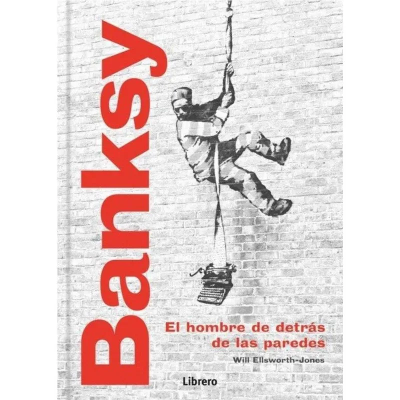 Banksy: El Hombre Detrás de las Paredes – Un Viaje al Corazón del Arte Callejero Banksy: el hombre detrás de las paredes