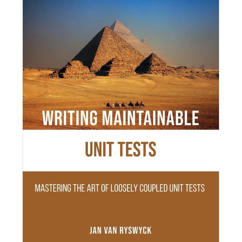 Writing Maintainable Unit Tests