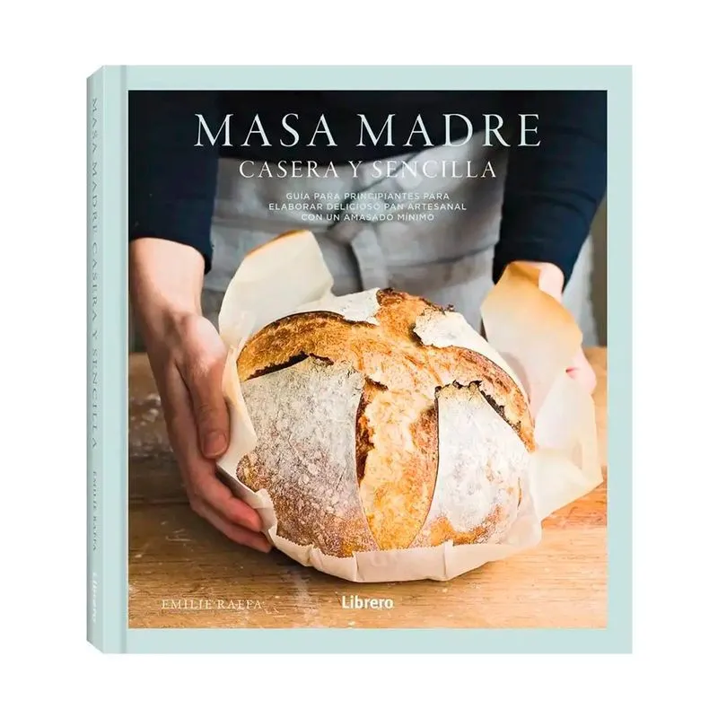 Masa madre casera y sencilla