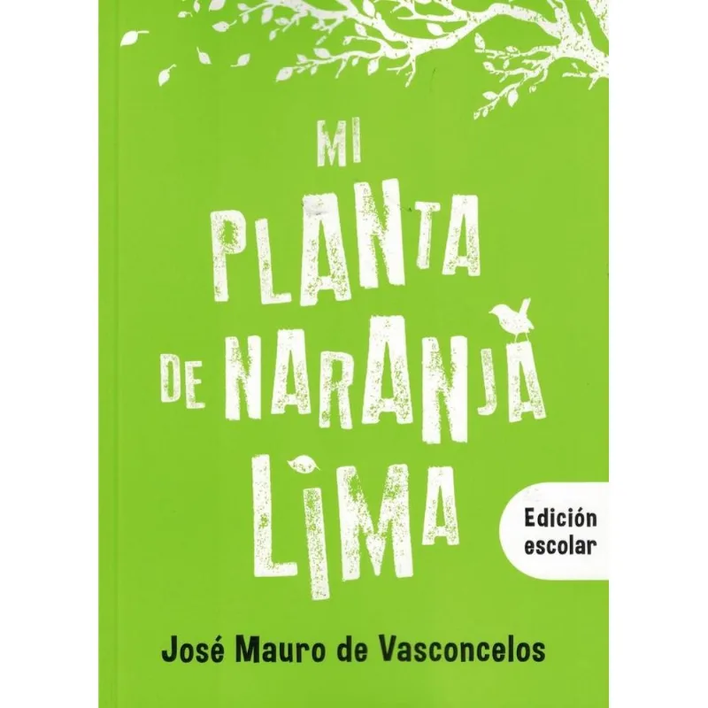 MI PLANTA DE NARANJA LIMA- EDICION ESCOLAR - De Vasconcelos, Jose Mauro MI PLANTA DE NARANJA LIMA- EDICION ESCOLAR