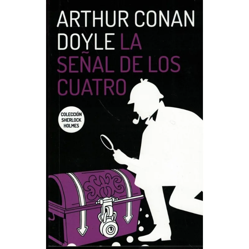 SEÑAL DE LOS CUATRO, LA - Doyle, Arthur Conan SEÑAL DE LOS CUATRO, LA