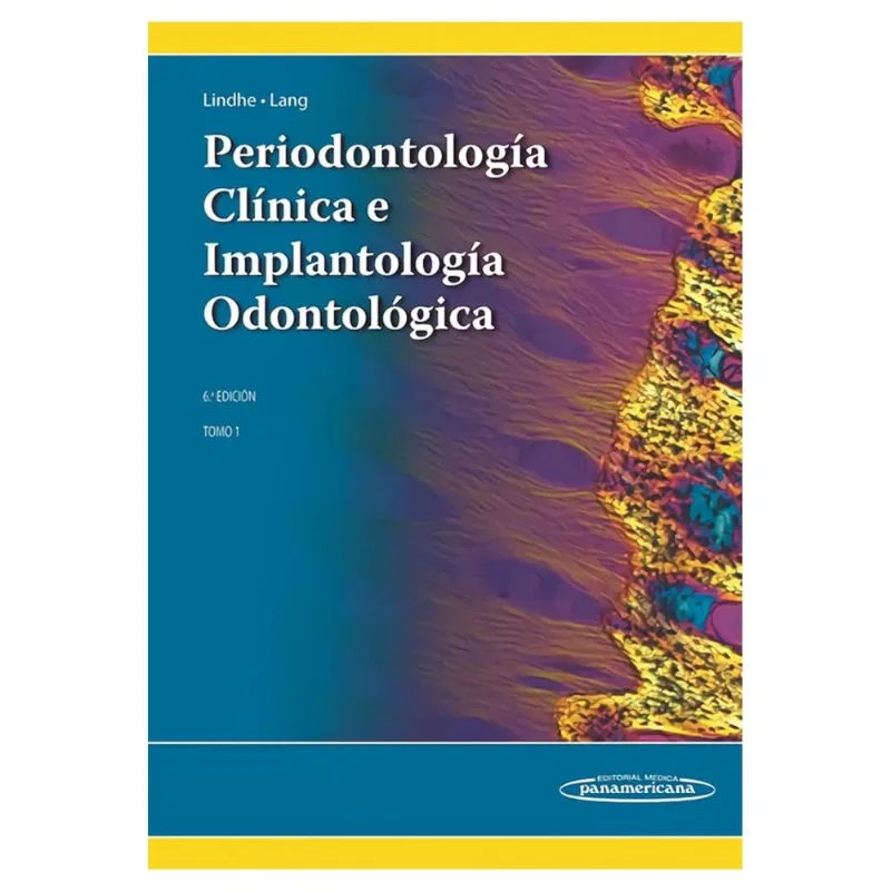 PERIODONTOLOGIA CLINICA E IMPLANTOLOGIA ODONTOLOGICA 6AED. TOMO 1
