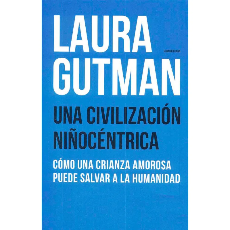 Una Civilizacion Ni¤ocentrica Una Civilizacion Niñocentrica
