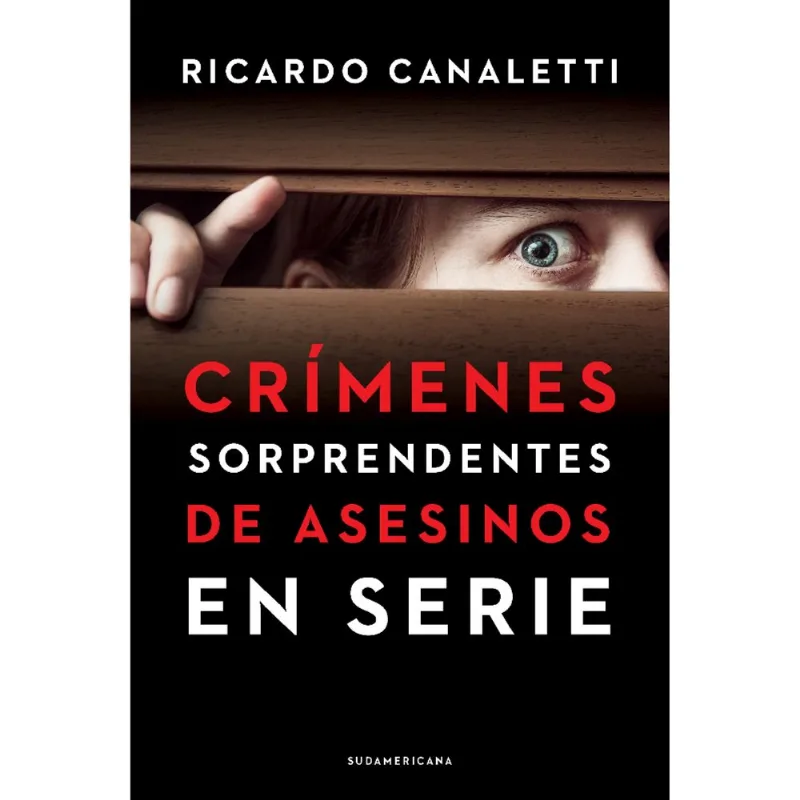 Libro Crímenes sorprendentes de asesinos en serie de Canaletti, Ricardo