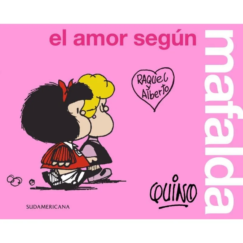 AMOR SEGUN MAFALDA, EL - Quino AMOR SEGUN MAFALDA, EL